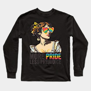 More Pride Less Prejudice LGBT Pride Month More Pride Long Sleeve T-Shirt